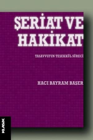 Şeriat ve Hakikat Tasavvufun Teşekkül Süreci