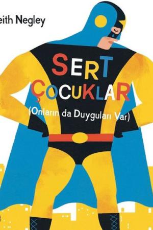 Sert Çocuklar (Onların Da Duyguları Var)