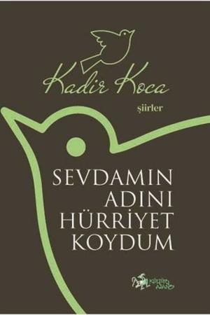 Sevdamın Adını Hürriyet Koydum