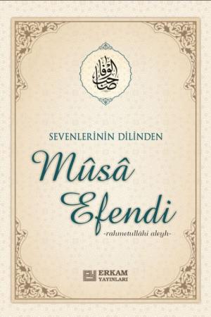 Sevenlerinin Dilinden Musa Efendi