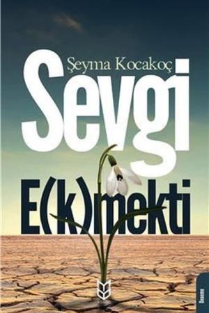 Sevgi E(k)mekti