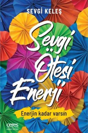 Sevgi Ötesi Enerji Enerjin Kadar Varsın