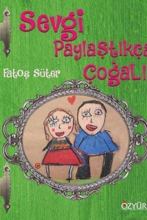 Sevgi Paylaştıkça Çoğalır