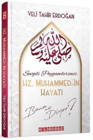 Sevgili Peygamberimiz Hz. Muhammed'in Hayatı Bana Ne Diyor?