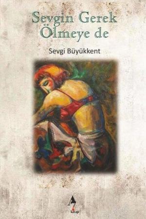 Sevgin Gerek Ölmeye De