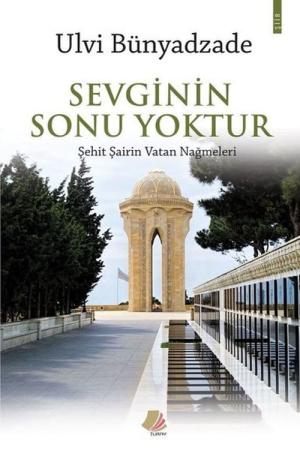 Sevginin Sonu Yoktur Şehit Şairin Vatan Nağmeleri