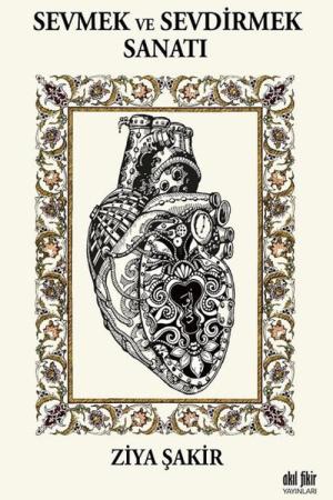 Sevmek ve Sevdirmek Sanatı