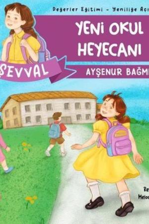 Şevval - Yeni Okul Heyecanı / Değerler Eğitimi Yeniliğe Açıklık