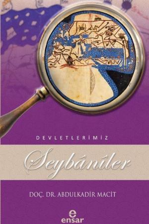 Şeybanîler / Devletlerimiz 5