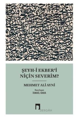 Şeyh-i Ekber'i Niçin Severim?