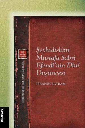 Şeyhülislam Mustafa Sabri Efendi'nin Dini Düşüncesi
