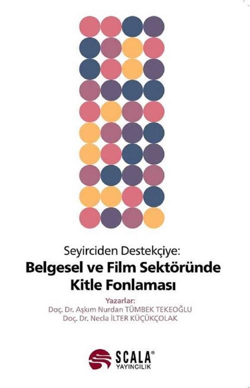 Seyirciden Destekçiye Belgesel ve Film Sektöründe Kitle Fonlaması