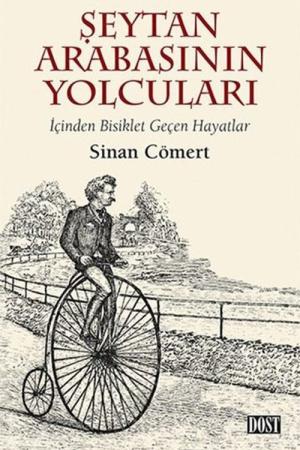 Şeytan Arabasının Yolcuları İçinden Bisiklet Geçen Hayatlar