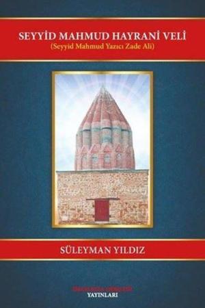 Seyyid Mahmud Hayrani Veli (Seyyid Mahmud Yazıcı Zade Ali)