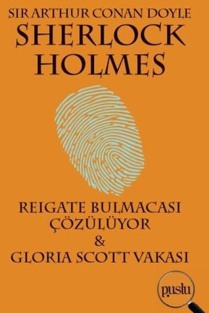 Sherlock Holmes-Reıgate Bulmacası Çözülüyor Glorıa Scott Vakası