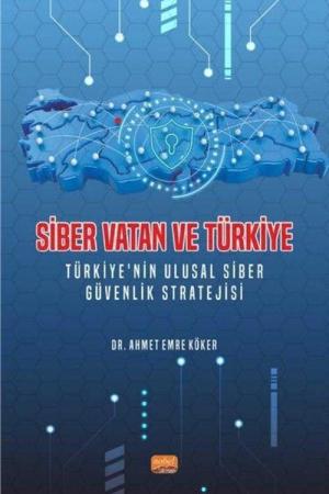 Siber Vatan ve Türkiye Türkiye'nin Ulusal Siber Güvenlik Stratejisi