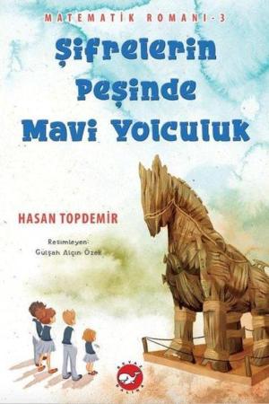 Şifrelerin Peşinde Mavi Yolculuk / Matematik Romanı 3