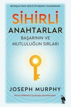 Sihirli Anahtarlar Başarının ve Mutluluğun Sırları