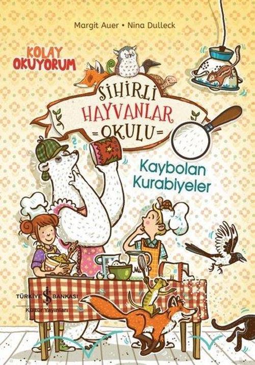 Sihirli Hayvanlar Okulu – Kaybolan Kurabiyeler – Kolay Okuyorum