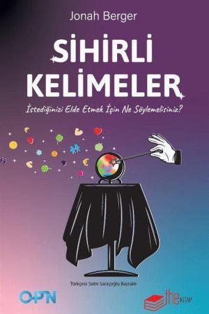 Sihirli Kelimeler İstediğinizi Elde Etmek İçin Ne Söylemelisiniz?
