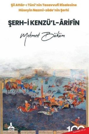 Şii Attar-ı Tuni'nin Tasavvufi Risalesine Hüseyin Nazmi-Zade'nin Şerhi Şerh-i Kenzü'l-Arifin