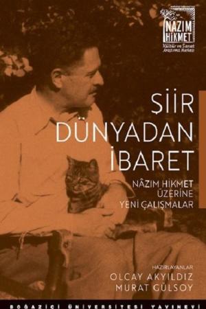 Şiir Dünyadan İbaret Nazım Hikmet Üzerine Yeni Çalışmalar