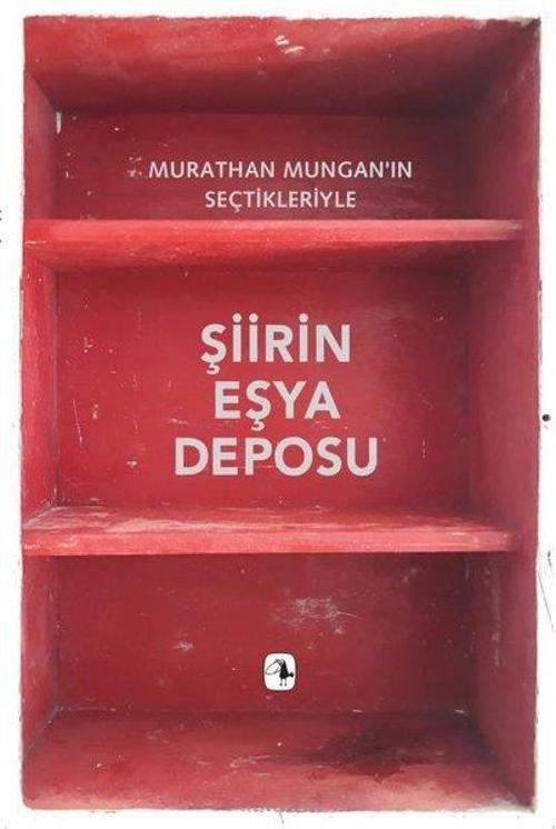 Şiirin Eşya Deposu Murathan Mungan'ın Seçtikleriyle