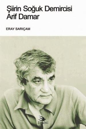 Şiirin Soğuk Demircisi Arif Damar