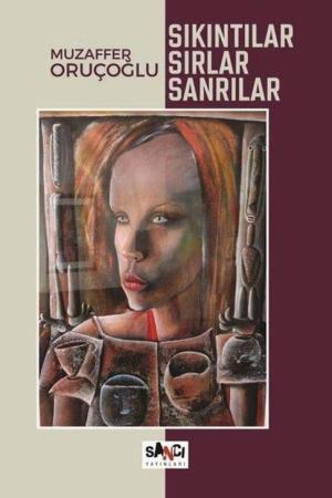 Sıkıntılar Sırlar Sanrılar