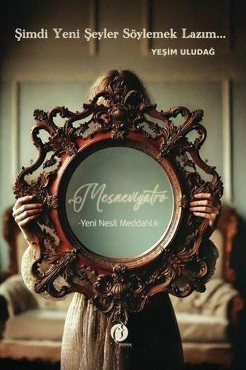 Şimdi Yeni Şeyler Söylemek Lazım Mesneviyatro