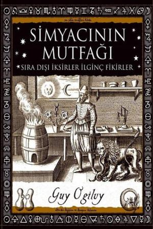 Simyacının Mutfağı Sıra Dışı İksirler İlginç Fikirler