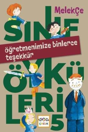 Sınıf Öyküleri 5 / Öğretmenimize Binlerce Teşekkür