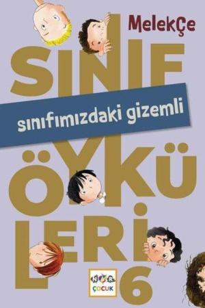Sınıf Öyküleri 6 / Sınıfımızdaki Gizemli