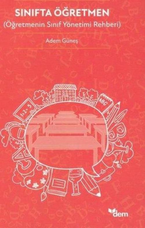 Sınıfta Öğretmen (Öğretmenin Sınıf Yönetimi Rehberi)