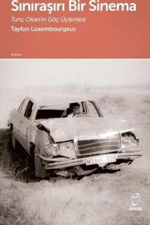 Sınıraşırı Bir Sinema Tunç Okan'ın Göç Üçlemesi