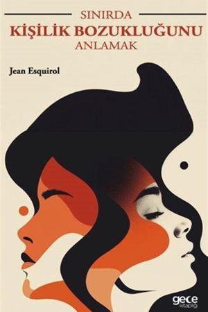 Sınırda Kişilik Bozukluğunu Anlamak