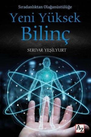 Sıradanlıktan Olağanüstülüğe Yeni Yüksek Bilinç