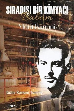 Sıradışı Bir Kimyacı Babam Müfit Kanuni