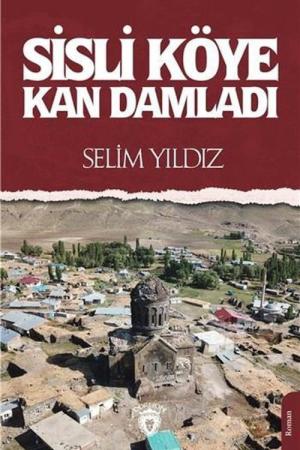 Sisli Köye Kan Damladı