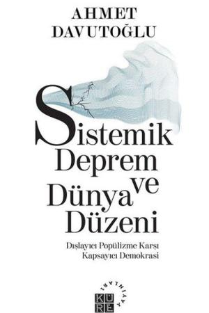 Sistemik Deprem ve Dünya Düzeni Dışlayıcı Popülizme Karşı Kapsayıcı Demokrasi