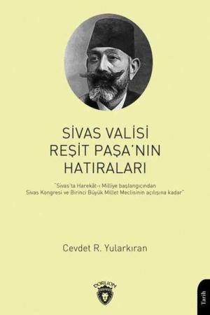Sivas Valisi Reşit Paşanın Hatıraları