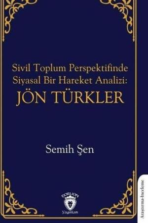 Sivil Toplum Perspektifinde Siyasal Bir Hareket Analizi: Jön Türkler
