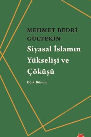 Siyasal İslamın Yükselişi ve Çöküşü