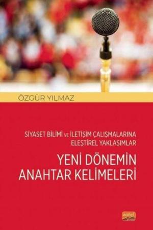 Siyaset Bilimi ve İletişim Çalışmalarına Eleştirel Yaklaşımlar - Yeni Dönemin Anahtar Kelimeleri