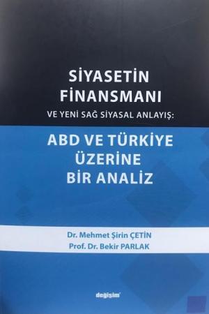 Siyasetin Finansmanı ve Yeni Sağ Siyasal Anlayış ABD ve Türkiye Üzerine Bir Analiz
