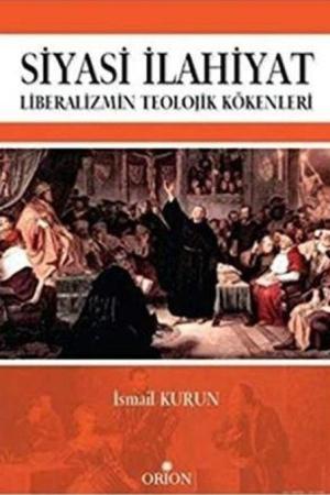 Siyasi İlahiyat Liberalizmin Teolojik Kökenleri