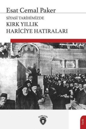 Siyasi Tarihimizde Kırk Yıllık Hariciye Hatıraları