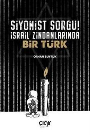 Siyonist Sorgu! İsrail Zindanlarında Bir Türk
