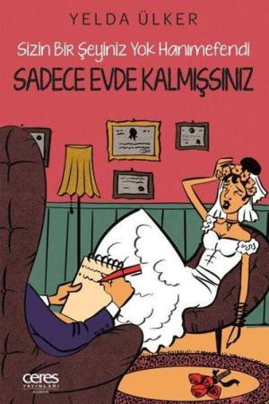 Sizin Bir Şeyiniz Yok Hanımefendi Sadece Evde Kalmışsınız