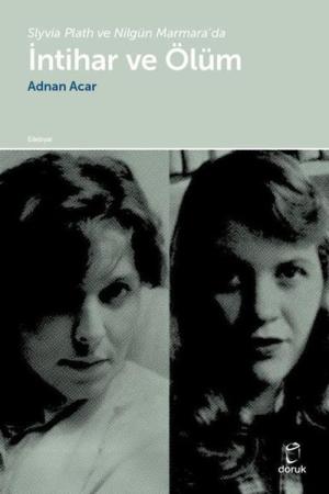 Slyvia Plath ve Nilgün Marmara'da İntihar ve Ölüm